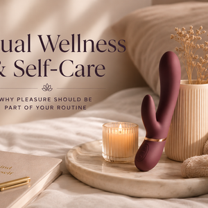 Sexual Wellness & Self-Care: Why Pleasure Should Be Part of Your Routine