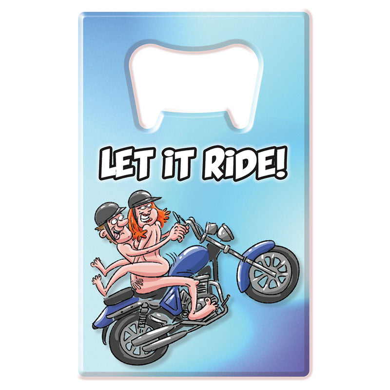 Bottle Opener - Let It Ride - Novelty Bottle Opener - Image 1